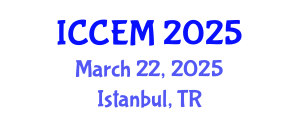 International Conference on Construction Engineering and Management (ICCEM) March 22, 2025 - Istanbul, Turkey