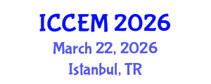 International Conference on Construction Engineering and Management (ICCEM) March 22, 2026 - Istanbul, Turkey