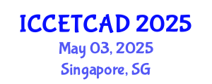 International Conference on Construction Engineering Technology and Computer Aided Design (ICCETCAD) May 03, 2025 - Singapore, Singapore