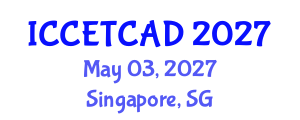 International Conference on Construction Engineering Technology and Computer Aided Design (ICCETCAD) May 03, 2027 - Singapore, Singapore International Conference on Construction Engineering Technology and Computer Aided Design (ICCETCAD) May 03, 2027 - Singapore, Singapore