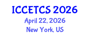 International Conference on Construction Engineering Technology and Construction Safety (ICCETCS) April 22, 2026 - New York, United States