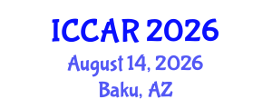 International Conference on Control, Automation and Robotics (ICCAR) August 14, 2026 - Baku, Azerbaijan International Conference on Control, Automation and Robotics (ICCAR) August 14, 2026 - Baku, Azerbaijan