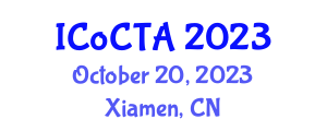 International Conference on Control Theory and Applications (ICoCTA) October 20, 2023 - Xiamen, China