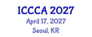 International Conference on Coordination Chemistry and Applications (ICCCA) April 17, 2027 - Seoul, Republic of Korea International Conference on Coordination Chemistry and Applications (ICCCA) April 17, 2027 - Seoul, Republic of Korea