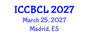 International Conference on Corpus Based Computational Linguistics (ICCBCL) March 25, 2027 - Madrid, Spain International Conference on Corpus Based Computational Linguistics (ICCBCL) March 25, 2027 - Madrid, Spain