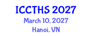 International Conference on Counter Terrorism and Human Security (ICCTHS) March 10, 2027 - Hanoi, Vietnam International Conference on Counter Terrorism and Human Security (ICCTHS) March 10, 2027 - Hanoi, Vietnam
