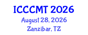 International Conference on Creative Construction Materials and Technologies (ICCCMT) August 28, 2026 - Zanzibar, Tanzania International Conference on Creative Construction Materials and Technologies (ICCCMT) August 28, 2026 - Zanzibar, Tanzania