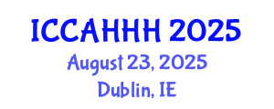 International Conference on Cultural Architecture, Humanities, History and Hermeneutics (ICCAHHH) August 23, 2025 - Dublin, Ireland