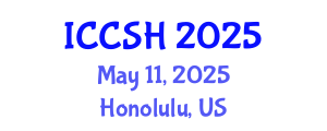 International Conference on Culture, Society and Humanity (ICCSH) May 11, 2025 - Honolulu, United States