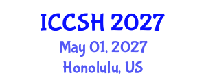 International Conference on Culture, Society and Humanity (ICCSH) May 01, 2027 - Honolulu, United States International Conference on Culture, Society and Humanity (ICCSH) May 01, 2027 - Honolulu, United States