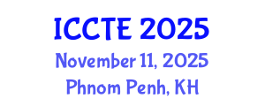 International Conference on Curriculum and Teacher Education (ICCTE) November 11, 2025 - Phnom Penh, Cambodia