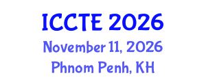 International Conference on Curriculum and Teacher Education (ICCTE) November 11, 2026 - Phnom Penh, Cambodia International Conference on Curriculum and Teacher Education (ICCTE) November 11, 2026 - Phnom Penh, Cambodia
