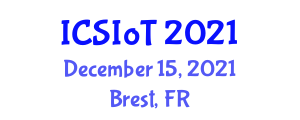 International Conference on Cyber Security and Internet of Things (ICSIoT) December 15, 2021 - Brest, France