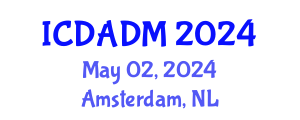 International Conference on Data Analysis and Decision Making (ICDADM) May 02, 2024 - Amsterdam, Netherlands