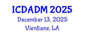 International Conference on Data Analysis and Decision Making (ICDADM) December 13, 2025 - Vientiane, Laos