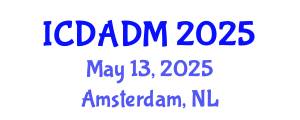 International Conference on Data Analysis and Decision Making (ICDADM) May 13, 2025 - Amsterdam, Netherlands
