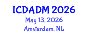 International Conference on Data Analysis and Decision Making (ICDADM) May 13, 2026 - Amsterdam, Netherlands