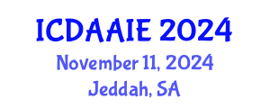 International Conference on Data and Artifical Intelligence Engineering (ICDAAIE) November 11, 2024 - Jeddah, Saudi Arabia