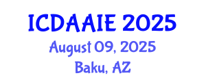 International Conference on Data and Artifical Intelligence Engineering (ICDAAIE) August 09, 2025 - Baku, Azerbaijan