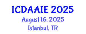 International Conference on Data and Artifical Intelligence Engineering (ICDAAIE) August 16, 2025 - Istanbul, Turkey