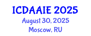 International Conference on Data and Artifical Intelligence Engineering (ICDAAIE) August 30, 2025 - Moscow, Russia