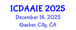 International Conference on Data and Artifical Intelligence Engineering (ICDAAIE) December 16, 2025 - Quebec City, Canada