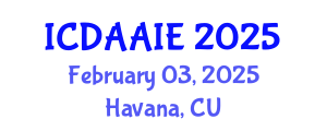 International Conference on Data and Artifical Intelligence Engineering (ICDAAIE) February 03, 2025 - Havana, Cuba