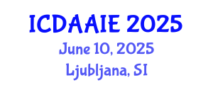 International Conference on Data and Artifical Intelligence Engineering (ICDAAIE) June 10, 2025 - Ljubljana, Slovenia