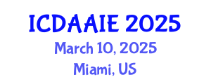 International Conference on Data and Artifical Intelligence Engineering (ICDAAIE) March 10, 2025 - Miami, United States