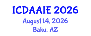 International Conference on Data and Artifical Intelligence Engineering (ICDAAIE) August 14, 2026 - Baku, Azerbaijan International Conference on Data and Artifical Intelligence Engineering (ICDAAIE) August 14, 2026 - Baku, Azerbaijan