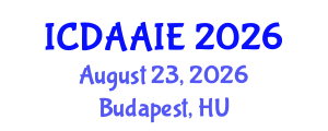 International Conference on Data and Artifical Intelligence Engineering (ICDAAIE) August 23, 2026 - Budapest, Hungary International Conference on Data and Artifical Intelligence Engineering (ICDAAIE) August 23, 2026 - Budapest, Hungary