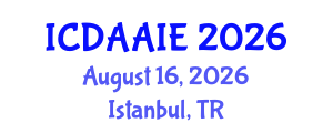 International Conference on Data and Artifical Intelligence Engineering (ICDAAIE) August 16, 2026 - Istanbul, Turkey International Conference on Data and Artifical Intelligence Engineering (ICDAAIE) August 16, 2026 - Istanbul, Turkey