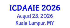 International Conference on Data and Artifical Intelligence Engineering (ICDAAIE) August 23, 2026 - Kuala Lumpur, Malaysia International Conference on Data and Artifical Intelligence Engineering (ICDAAIE) August 23, 2026 - Kuala Lumpur, Malaysia