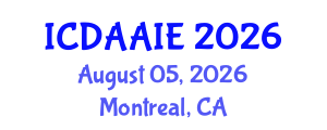 International Conference on Data and Artifical Intelligence Engineering (ICDAAIE) August 05, 2026 - Montreal, Canada International Conference on Data and Artifical Intelligence Engineering (ICDAAIE) August 05, 2026 - Montreal, Canada