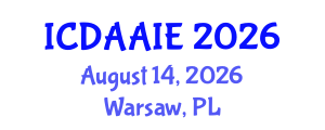 International Conference on Data and Artifical Intelligence Engineering (ICDAAIE) August 14, 2026 - Warsaw, Poland International Conference on Data and Artifical Intelligence Engineering (ICDAAIE) August 14, 2026 - Warsaw, Poland