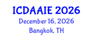 International Conference on Data and Artifical Intelligence Engineering (ICDAAIE) December 16, 2026 - Bangkok, Thailand International Conference on Data and Artifical Intelligence Engineering (ICDAAIE) December 16, 2026 - Bangkok, Thailand