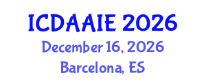 International Conference on Data and Artifical Intelligence Engineering (ICDAAIE) December 16, 2026 - Barcelona, Spain International Conference on Data and Artifical Intelligence Engineering (ICDAAIE) December 16, 2026 - Barcelona, Spain