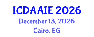 International Conference on Data and Artifical Intelligence Engineering (ICDAAIE) December 13, 2026 - Cairo, Egypt International Conference on Data and Artifical Intelligence Engineering (ICDAAIE) December 13, 2026 - Cairo, Egypt