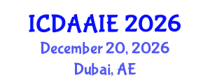 International Conference on Data and Artifical Intelligence Engineering (ICDAAIE) December 20, 2026 - Dubai, United Arab Emirates International Conference on Data and Artifical Intelligence Engineering (ICDAAIE) December 20, 2026 - Dubai, United Arab Emirates