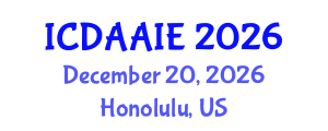 International Conference on Data and Artifical Intelligence Engineering (ICDAAIE) December 20, 2026 - Honolulu, United States International Conference on Data and Artifical Intelligence Engineering (ICDAAIE) December 20, 2026 - Honolulu, United States