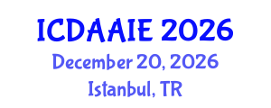 International Conference on Data and Artifical Intelligence Engineering (ICDAAIE) December 20, 2026 - Istanbul, Turkey International Conference on Data and Artifical Intelligence Engineering (ICDAAIE) December 20, 2026 - Istanbul, Turkey