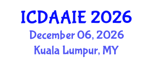 International Conference on Data and Artifical Intelligence Engineering (ICDAAIE) December 06, 2026 - Kuala Lumpur, Malaysia International Conference on Data and Artifical Intelligence Engineering (ICDAAIE) December 06, 2026 - Kuala Lumpur, Malaysia