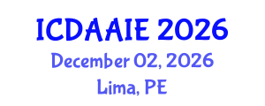 International Conference on Data and Artifical Intelligence Engineering (ICDAAIE) December 02, 2026 - Lima, Peru International Conference on Data and Artifical Intelligence Engineering (ICDAAIE) December 02, 2026 - Lima, Peru