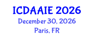 International Conference on Data and Artifical Intelligence Engineering (ICDAAIE) December 30, 2026 - Paris, France International Conference on Data and Artifical Intelligence Engineering (ICDAAIE) December 30, 2026 - Paris, France