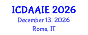 International Conference on Data and Artifical Intelligence Engineering (ICDAAIE) December 13, 2026 - Rome, Italy International Conference on Data and Artifical Intelligence Engineering (ICDAAIE) December 13, 2026 - Rome, Italy