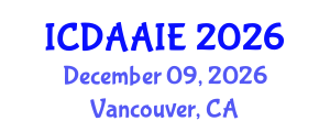 International Conference on Data and Artifical Intelligence Engineering (ICDAAIE) December 09, 2026 - Vancouver, Canada International Conference on Data and Artifical Intelligence Engineering (ICDAAIE) December 09, 2026 - Vancouver, Canada