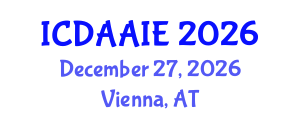 International Conference on Data and Artifical Intelligence Engineering (ICDAAIE) December 27, 2026 - Vienna, Austria International Conference on Data and Artifical Intelligence Engineering (ICDAAIE) December 27, 2026 - Vienna, Austria