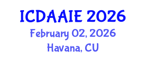 International Conference on Data and Artifical Intelligence Engineering (ICDAAIE) February 02, 2026 - Havana, Cuba International Conference on Data and Artifical Intelligence Engineering (ICDAAIE) February 02, 2026 - Havana, Cuba