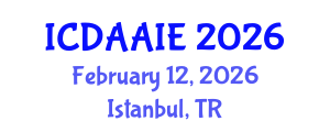 International Conference on Data and Artifical Intelligence Engineering (ICDAAIE) February 12, 2026 - Istanbul, Turkey International Conference on Data and Artifical Intelligence Engineering (ICDAAIE) February 12, 2026 - Istanbul, Turkey