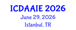 International Conference on Data and Artifical Intelligence Engineering (ICDAAIE) June 29, 2026 - Istanbul, Turkey International Conference on Data and Artifical Intelligence Engineering (ICDAAIE) June 29, 2026 - Istanbul, Turkey
